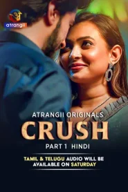 Crush – Part 1 (2026) Atrangii Original